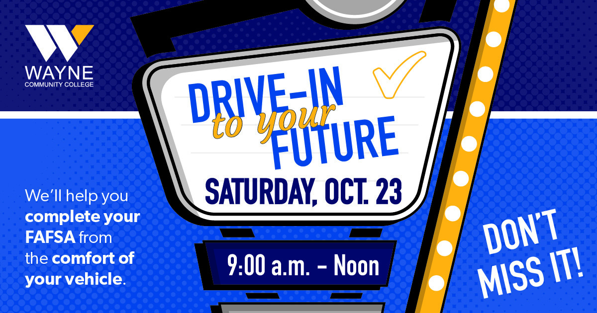 FAFSA Day DriveIn and WalkIn Event Wayne Community College